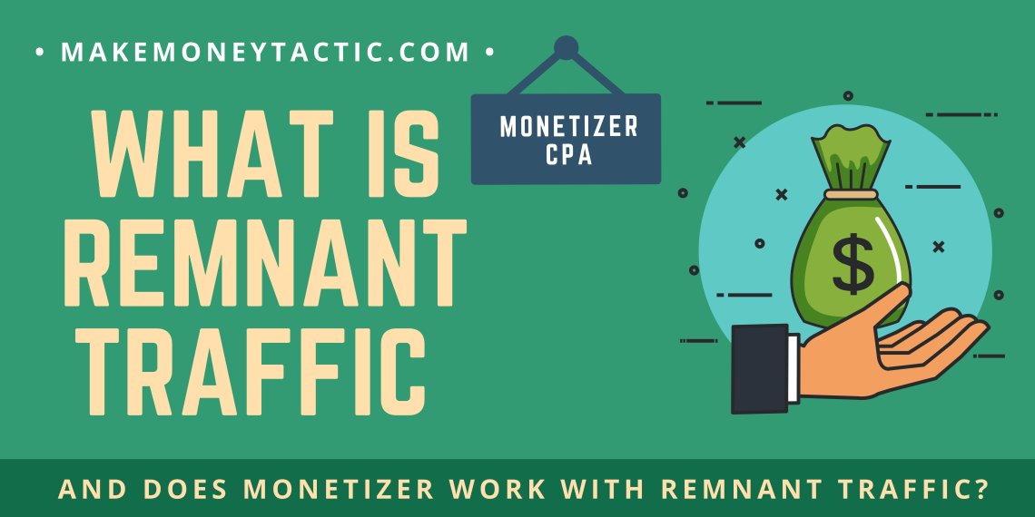 what is remnant traffic and does monetizer work with remnant traffic