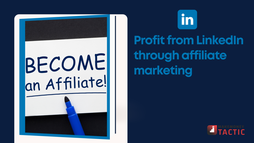 make money on LinkedIn through affiliate marketing