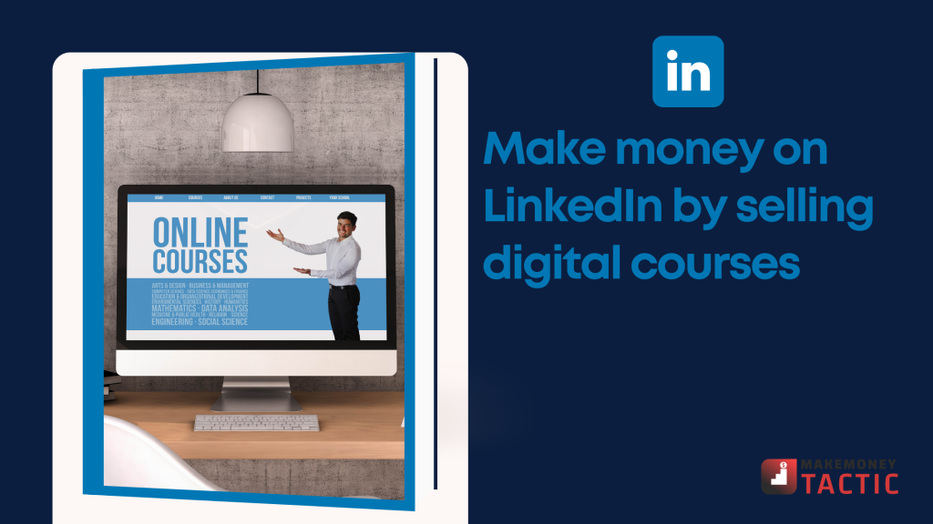 Make money on LinkedIn by selling digital courses