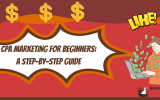 CPA Marketing For Beginners: A Step-By-Step Guide