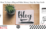 How To Start a Blog and Make Money