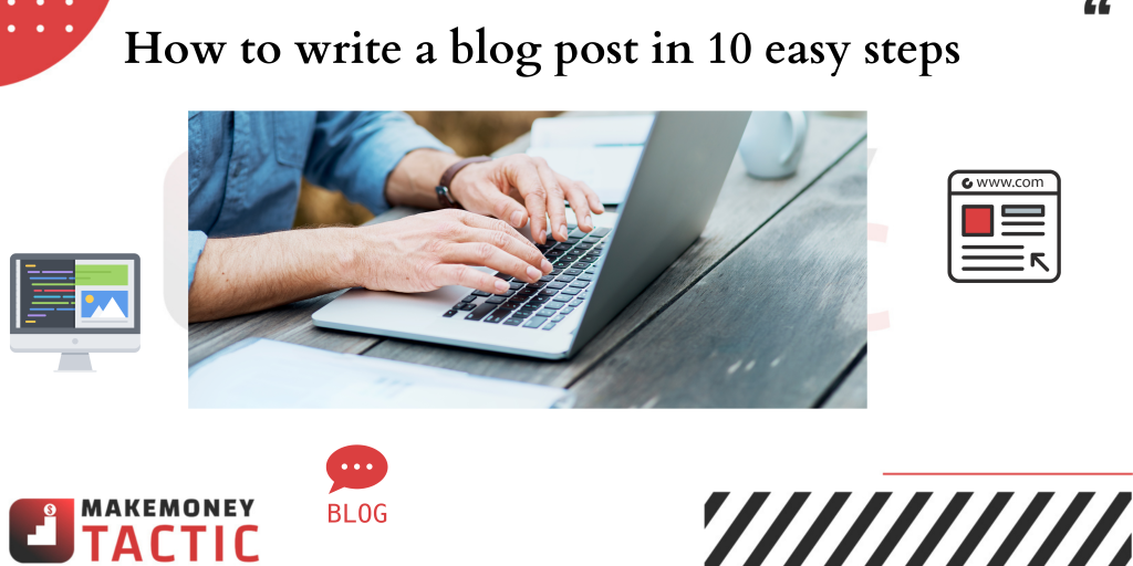 How to write a blog post in 10 easy steps