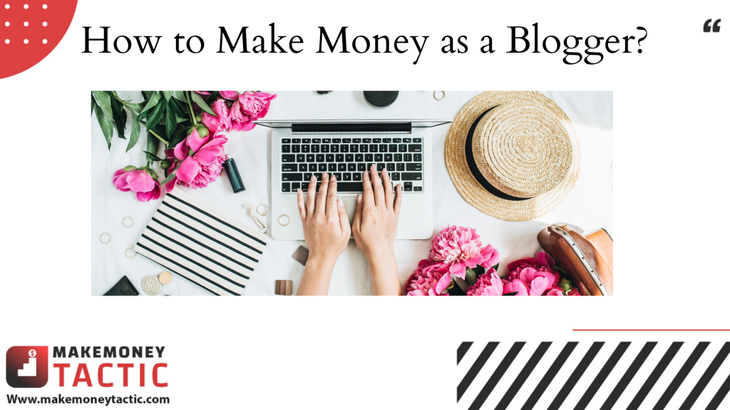 How to make money as a blogger?