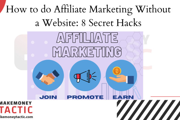 How to do Affiliate Marketing Without a Website