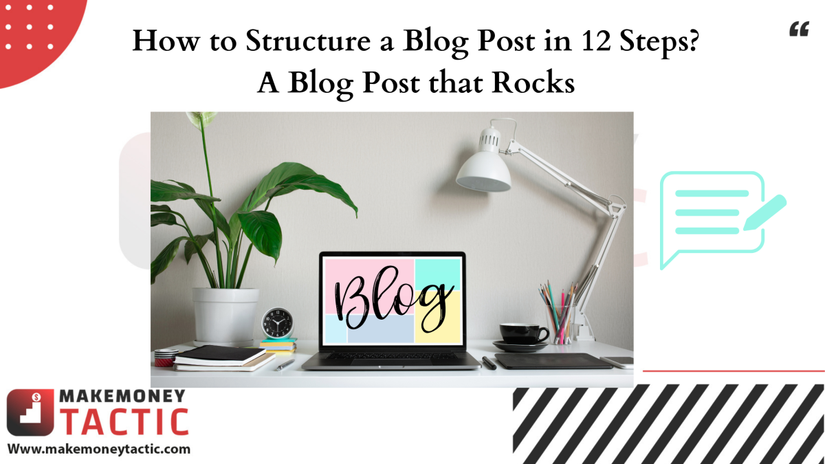 How to Structure a Blog Post in 12 Steps?
