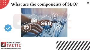 What are the components of SEO?