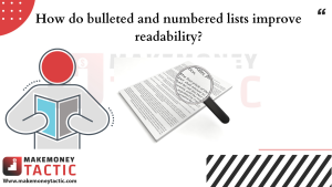 How do bulleted and numbered lists improve readability?