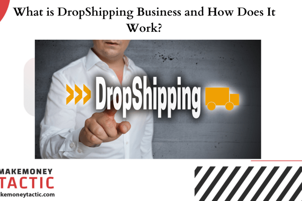 What is DropShipping Business and How Does It Work?
