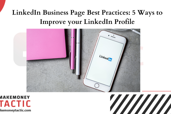 LinkedIn Business Page Best Practices: 5 Ways to Improve your LinkedIn Profile