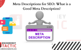 Meta Descriptions for SEO: What is a Good Meta Description?