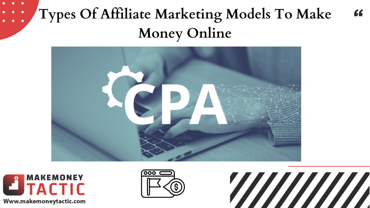 Types Of Affiliate Marketing Models To Make Money Online