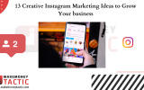 13 Creative Instagram Marketing Ideas to Grow Your business