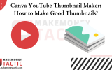 Canva YouTube Thumbnail Maker: How to Make Good Thumbnails?