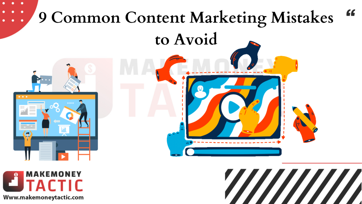 9 Common Content Marketing Mistakes to Avoid