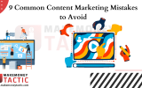 9 Common Content Marketing Mistakes to Avoid