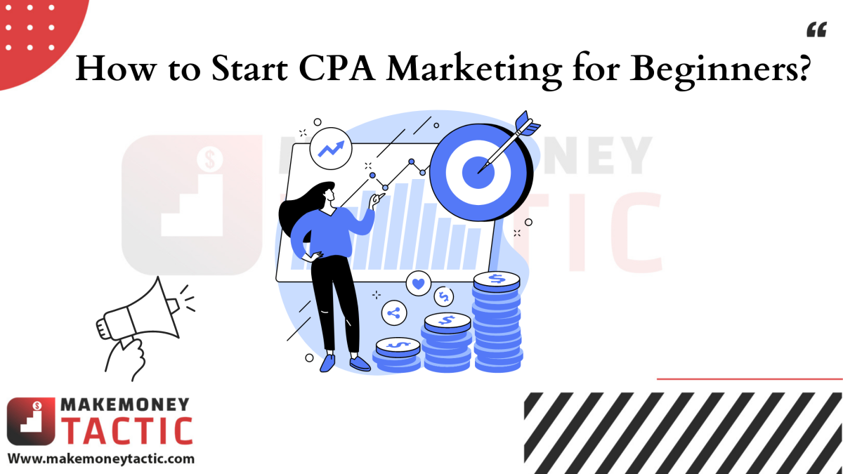 How to Start CPA Marketing for Beginners?