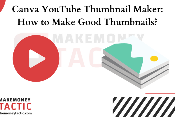 Canva YouTube Thumbnail Maker: How to Make Good Thumbnails?