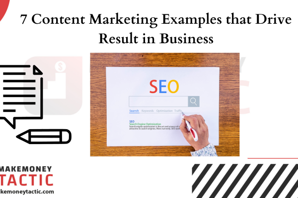 7 Content Marketing Examples that Drive Result in Business