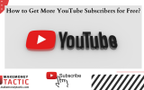 How to Get More YouTube Subscribers for Free?