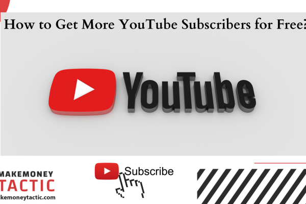 How to Get More YouTube Subscribers for Free?