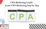 CPA Marketing Guide: Learn CPA Marketing Step by Step