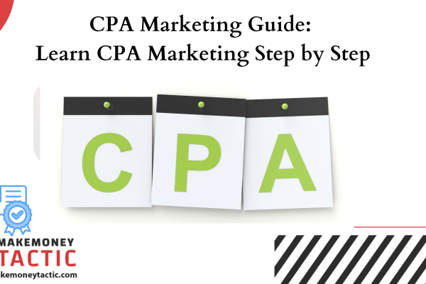 CPA Marketing Guide: Learn CPA Marketing Step by Step