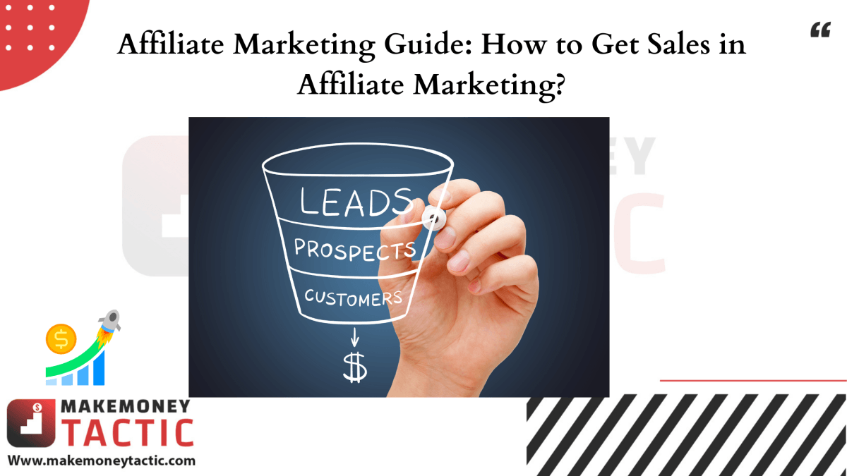 Affiliate Marketing Guide: How to Get Sales in Affiliate Marketing?