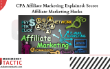 CPA Affiliate Marketing Explained: Secret Affiliate Marketing Hacks