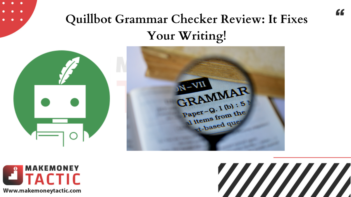 Quillbot Grammar Checker Review: It Fixes Your Writing!