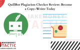 QuillBot Plagiarism Checker Review: Become a Copy-Writer Today