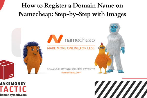 How to Register a Domain Name on Namecheap: Step-by-Step with Images