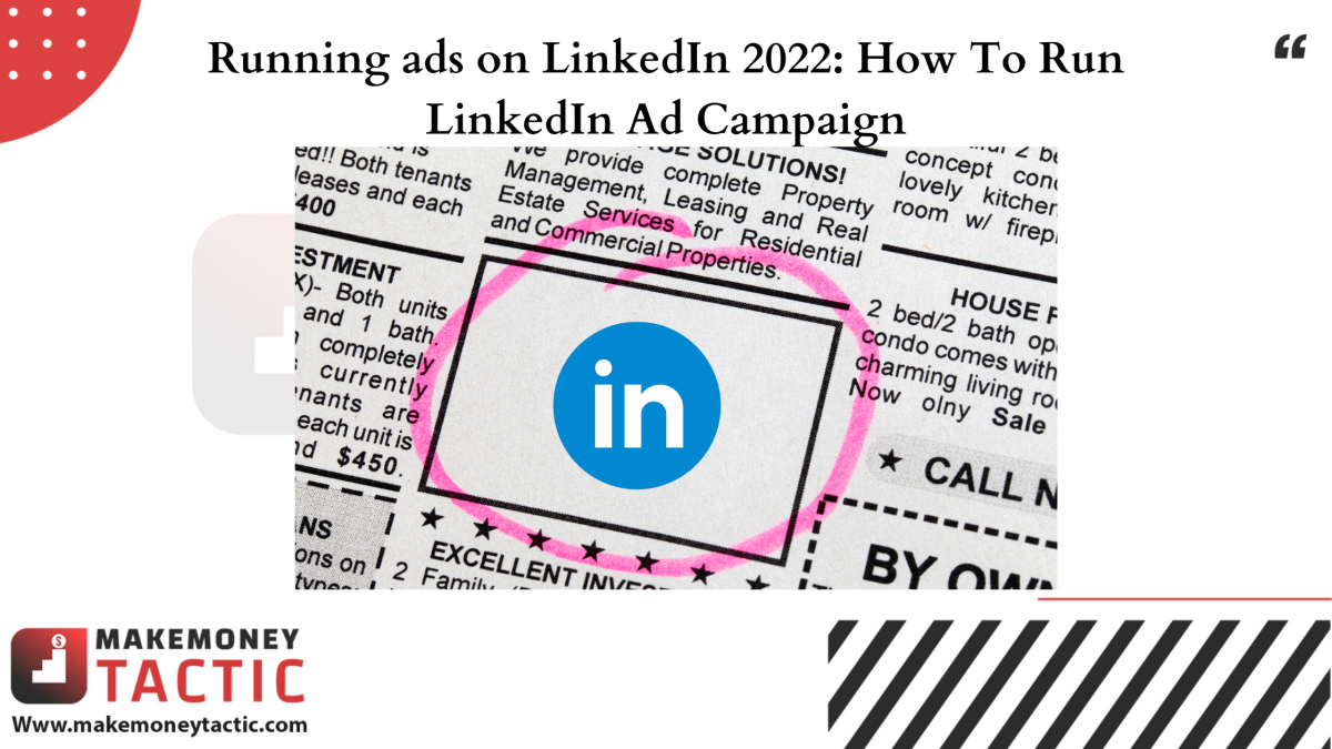 Running ads on LinkedIn 2022: How To Run LinkedIn Ad Campaign