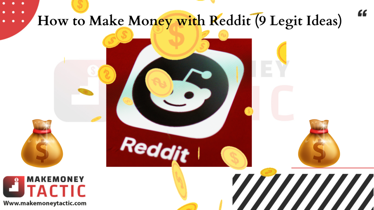 How to Make Money with Reddit: 9 Legit Ideas for More Than 3K$
