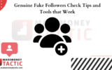 Genuine Fake Followers Check Tips and Tools that Work