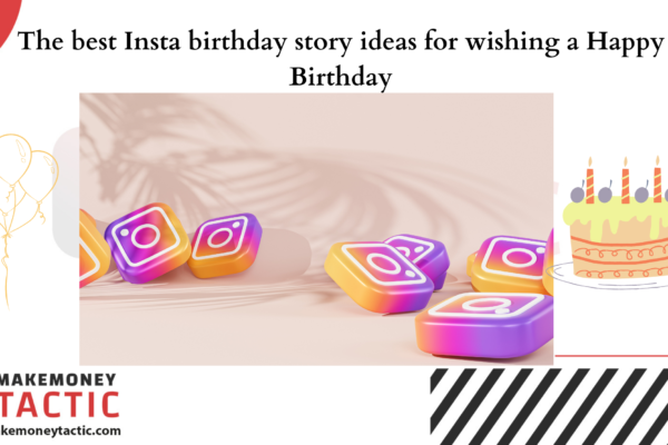 The best Insta birthday story ideas for wishing a Happy Birthday