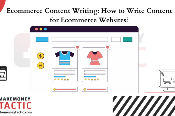 Ecommerce Content Writing: How to Write Content for Ecommerce Websites?