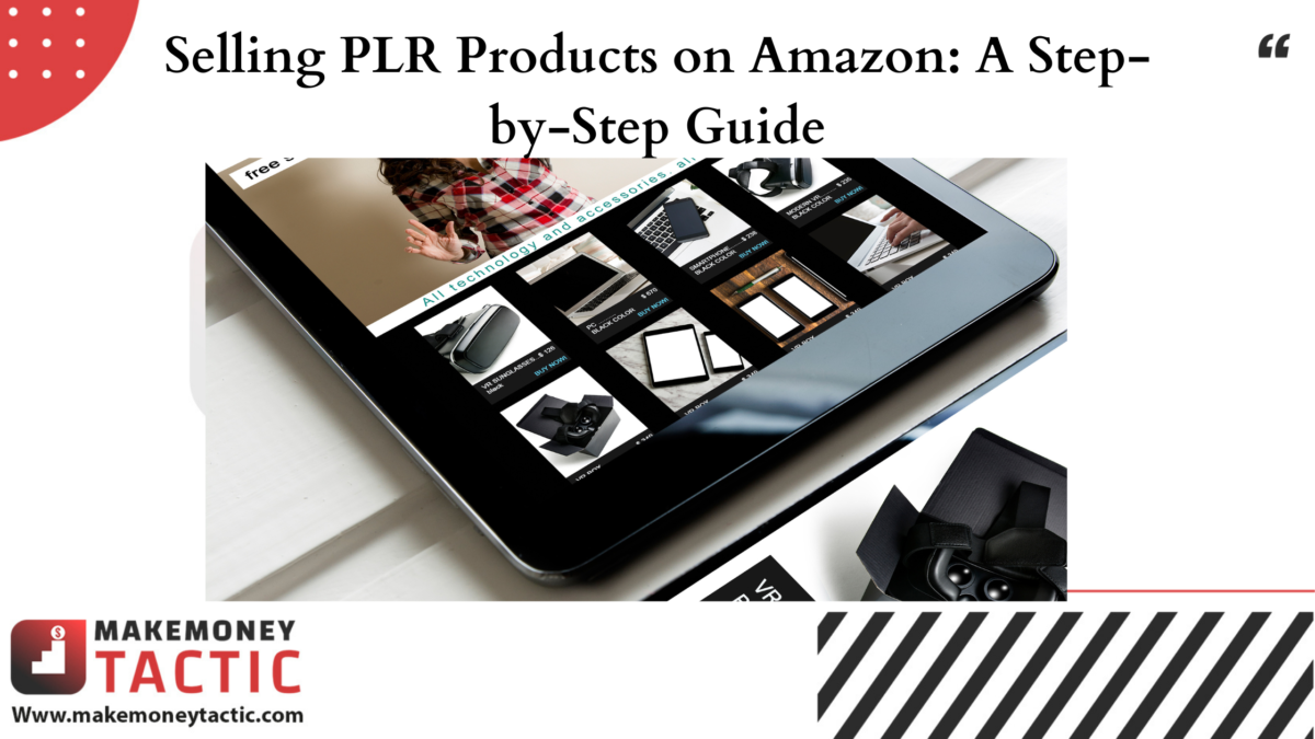 Selling PLR Products on Amazon A Step-by-Step Guide