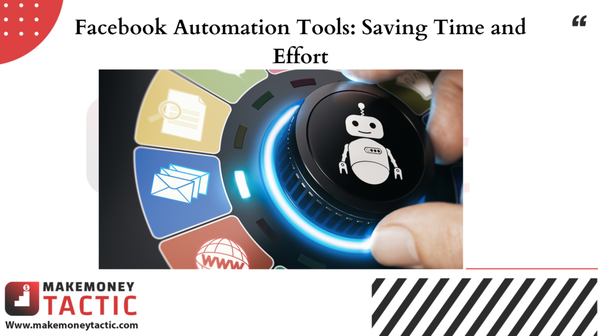 Facebook Automation Tools: Saving Time and Effort