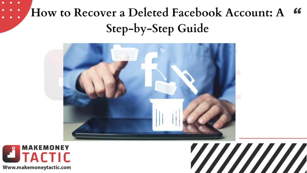 How to Recover a Deleted Facebook Account: A Step-by-Step Guide