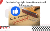 Facebook Copyright Issues: How to Avoid Infringements