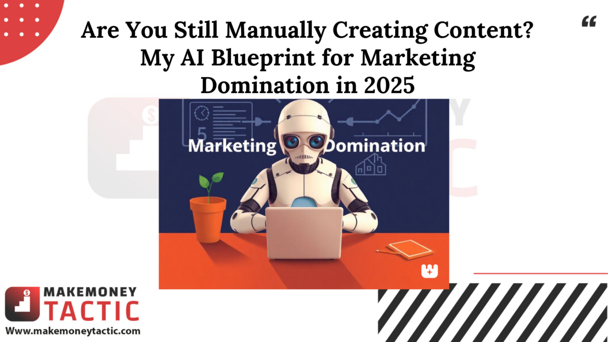 Are You Still Manually Creating Content? My AI Blueprint for Marketing Domination in 2025