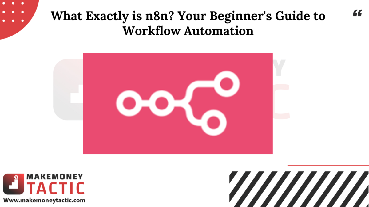 What Exactly is n8n? Your Beginner's Guide to Workflow Automation